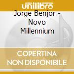 Jorge Benjor - Novo Millennium cd musicale di Jorge Benjor