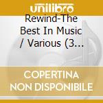 Rewind-The Best In Music / Various (3 Cd) cd