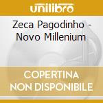 Zeca Pagodinho - Novo Millenium cd musicale