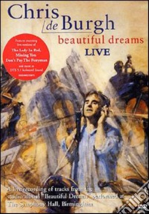 (Music Dvd) Chris De Burgh - Beautiful Dreams Live cd musicale di John G. Smith
