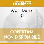V/a - Dome 31 cd