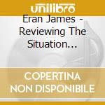 Eran James - Reviewing The Situation [Australian Impo cd