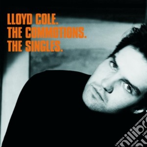 Lloyd Cole & The Commotions - The Singles cd musicale di Lloyd Cole & The Commotions