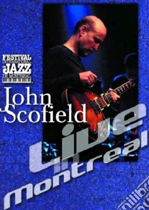 (Music Dvd) John Scofield - Live In Montreal cd musicale