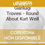 Gianluigi Trovesi - Round About Kurt Weill cd