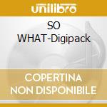 SO WHAT-Digipack cd