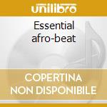Essential afro-beat cd musicale