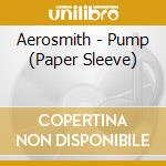 Aerosmith - Pump (Paper Sleeve) cd