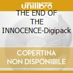 THE END OF THE INNOCENCE-Digipack