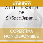 A LITTLE SOUTH OF S./Spec.Japan Ed. cd musicale di AEROSMITH