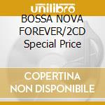BOSSA NOVA FOREVER/2CD Special Price cd