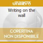 Writing on the wall cd musicale