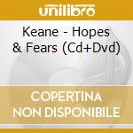 Keane - Hopes & Fears (Cd+Dvd) cd musicale di Keane