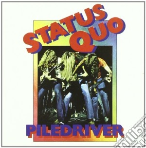 Status Quo - Piledriver cd musicale di STATUS QUO