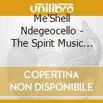 Me'Shell Ndegeocello - The Spirit Music Jamia : Dance Of The Infidel cd musicale di Meshell Ndegeocello