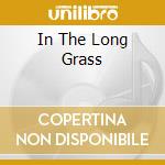 In The Long Grass cd