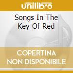 Songs In The Key Of Red cd