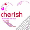 Cherish: 20 Favourite Love Songs / Various cd