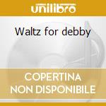 Waltz for debby cd