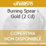 Burning Spear - Gold (2 Cd)