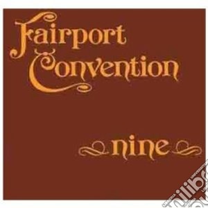 Fairport Convention - Nine (remastered) cd musicale di FAIRPORT CONVENTION