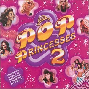 Pop Princesses Vol.2 / Various (Cd+Dvd) cd musicale di Various
