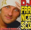 Dj Francesco - Il Mondo Di Francesca cd