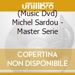 (Music Dvd) Michel Sardou - Master Serie cd musicale di Universal Music