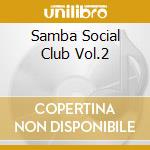Samba Social Club Vol.2 cd