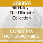 Bill Haley - The Ultimate Collection cd