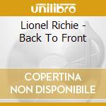 Lionel Richie - Back To Front cd musicale di RICHIE LIONEL