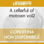 A cellarful of motown vol2 cd