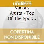Various Artists - Top Of The Spot 2006 cd