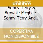 Sonny Terry & Brownie Mcghee - Sonny Terry And Brownie Mcghee cd