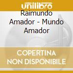 Raimundo Amador - Mundo Amador cd