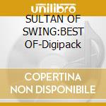 SULTAN OF SWING:BEST OF-Digipack cd musicale di DIRE STRAITS