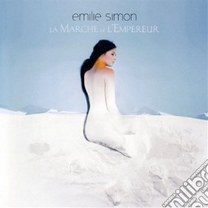 Emilie Simon - La Marche De L'Empereur cd musicale di Emilie Simon