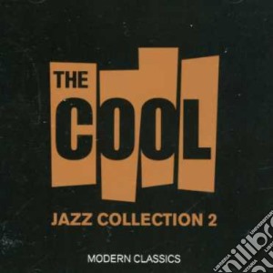 Cool Jazz Collection 2 (The): Modern Classics / Various cd musicale