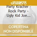 Party Kracher - Rock Party - Ugly Kid Joe - Bi cd