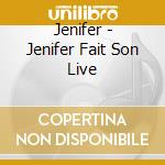 Jenifer - Jenifer Fait Son Live cd