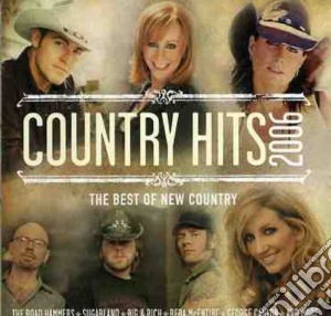 Country Hits 2006 / Various cd musicale
