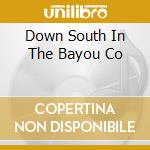 Down South In The Bayou Co cd musicale di BROWN CLARENCE GATEMOUTH