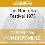 The Montreux Festival 1973 cd musicale di ARTISTI VARI