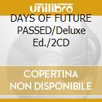 DAYS OF FUTURE PASSED/Deluxe Ed./2CD cd