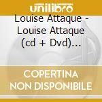 Louise Attaque - Louise Attaque (cd + Dvd) (2 Cd) cd