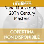 Nana Mouskouri - 20Th Century Masters cd musicale di Nana Mouskouri