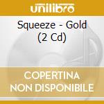 Squeeze - Gold (2 Cd) cd musicale di SQUEEZE