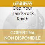 Clap Your Hands-rock Rhyth cd musicale di Slim Memphis
