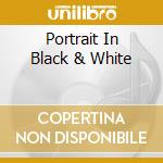 Portrait In Black & White cd