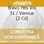 Bravo Hits Vol 51 / Various (2 Cd) cd
